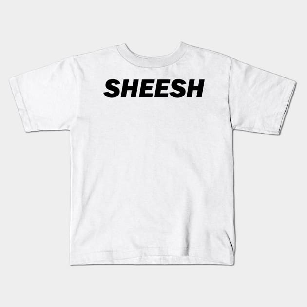 SHEESH Kids T-Shirt by Water Boy